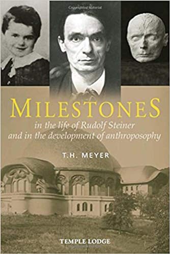 Milestones : In the Life of Rudolf Steiner and in the Development of Anthroposophy