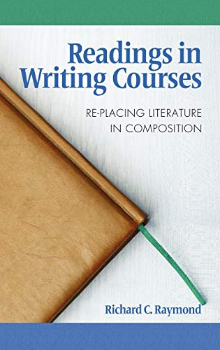 Readings in Writing Courses : Re-Placing Literature in Composition