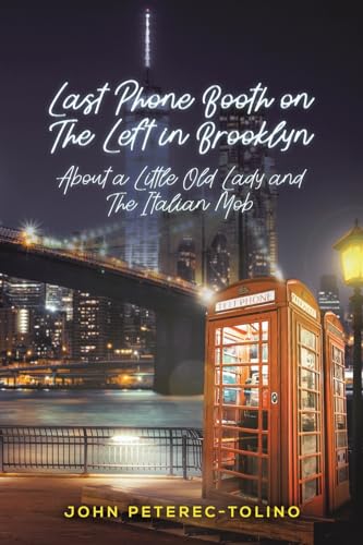 Last Phone Booth on the Left in Brooklyn : About a Little Old Lady and the Italian Mob