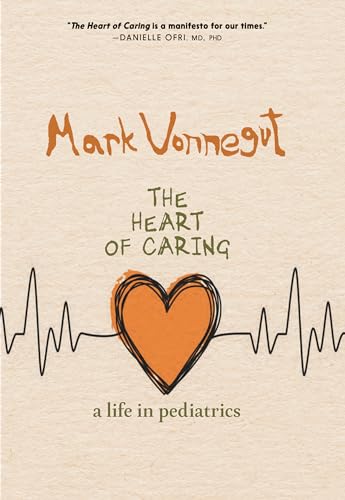 The Heart of Caring: A Life in Pediatrics