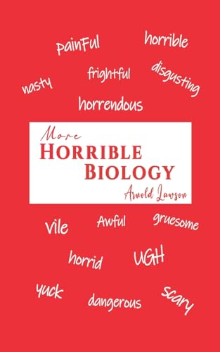 More Horrible Biology