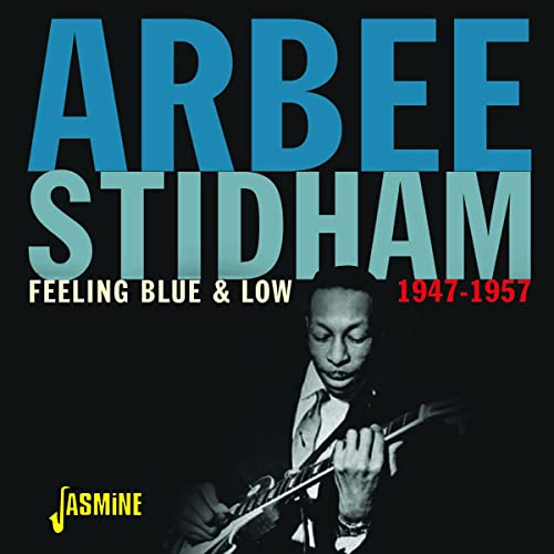 Arbee Stidham - Feeling Blue & Low - 1947-1957 [CD]
