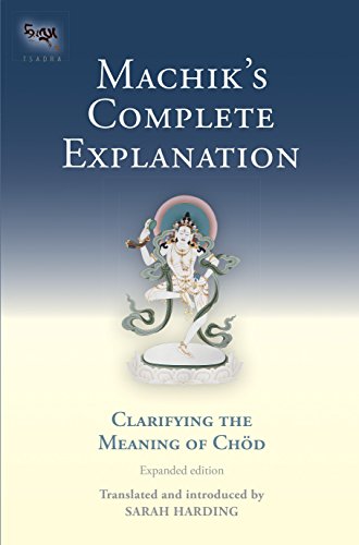 Machik's Complete Explanation: Clarifying the Meaning of Chod (Tsadra): Clarifying the Meaning of Chod (Expanded Edition): 11