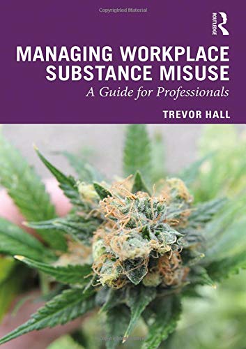 Managing Workplace Substance Misuse: A Manager's Guide