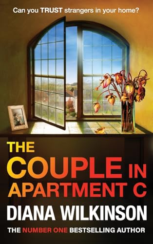 The Couple in Apartment C : The unforgettable, page-turning psychological thriller from Diana Wilkinson