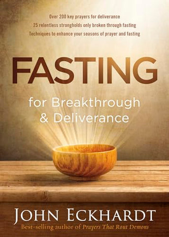 Fasting for Breakthrough and Deliverance: Pray. Believe. Receive.