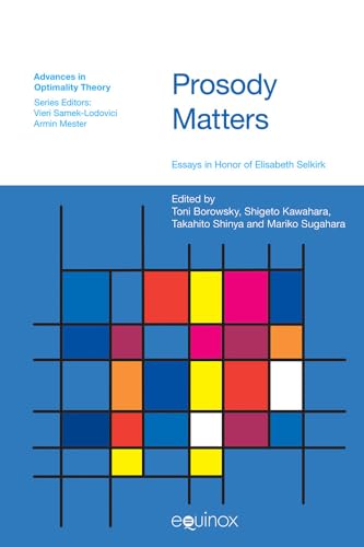 Prosody Matters : Essays in Honor of Elisabeth Selkirk