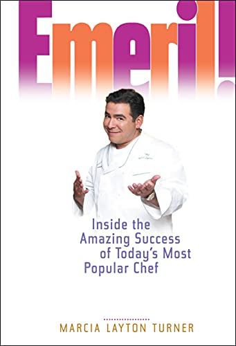 Emeril!: Inside the Amazing Success of Todays Most Popular Chef