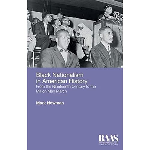 Black Nationalism in American History : From the Nineteenth Century to the Million Man March