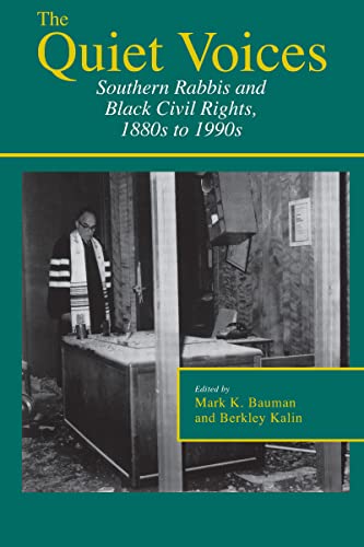 The Quiet Voices : Southern Rabbis and Black Civil Rights, 1880s to 1990s