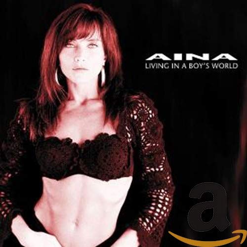 Aina - LIVING IN A BOY'S WORLD [CD]