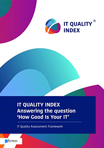 IT Quality Index: Answering the Question 'how Good Is Your It'