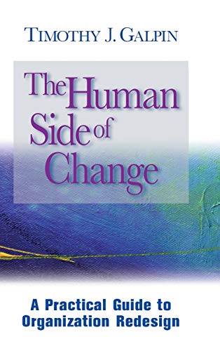 The Human Side of Change: A Practical Guide to Organization Design