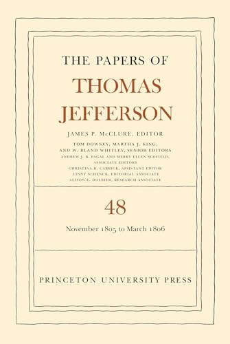 The Papers of Thomas Jefferson, Volume 48 : 20 November 1805 to 1 March 1806