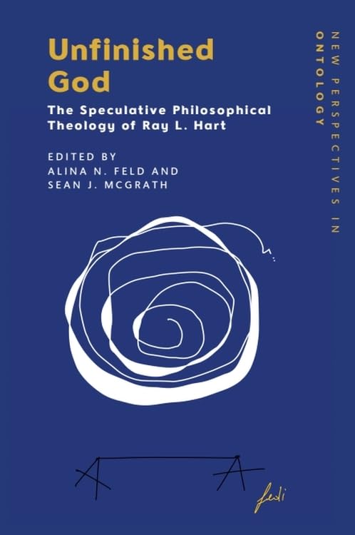 Unfinished God : The Speculative Philosophical Theology of Ray L. Hart