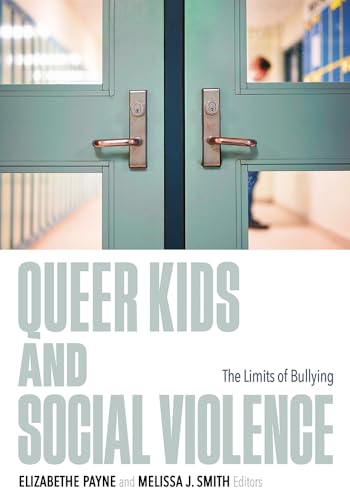 Queer Kids and Social Violence : The Limits of Bullying