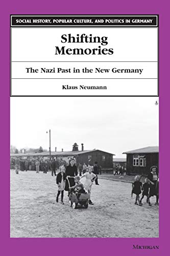 Shifting Memories : The Nazi Past in the New Germany