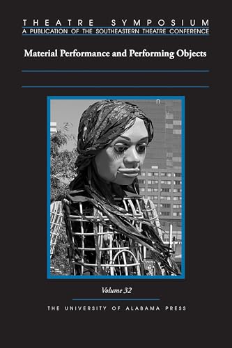 Theatre Symposium, Volume 32 : Material Performance and Performing Objects