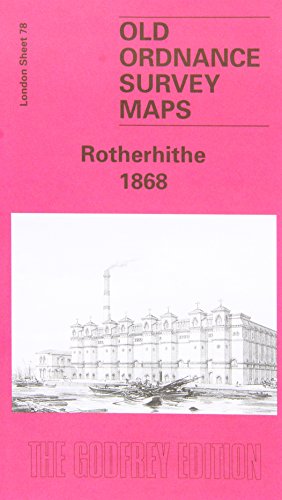 Rotherhithe 1868: London Sheet 078.1 (Old Ordnance Survey Maps of London)