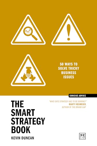The Smart Strategy Book : 50 ways to solve tricky business issues