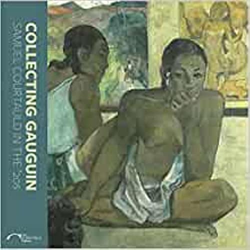 Collecting Gauguin : Samuel Courtauld in the 20s