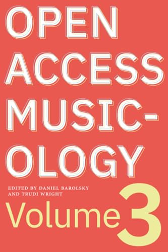 Open Access Musicology : Volume Three