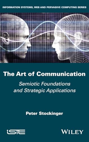 The Art of Communication : Semiotic Foundations and Strategic Applications