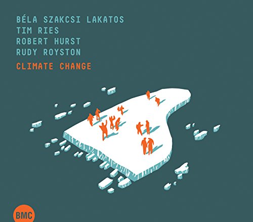 Szakcsi Lakatos, Bela / Ries, Tim / Hurst, Robert - Climate Change [CD]