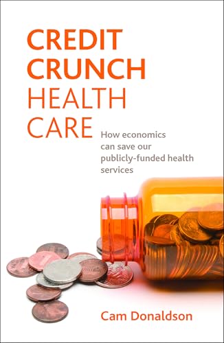Credit crunch health care : How economics can save our publicly funded health services