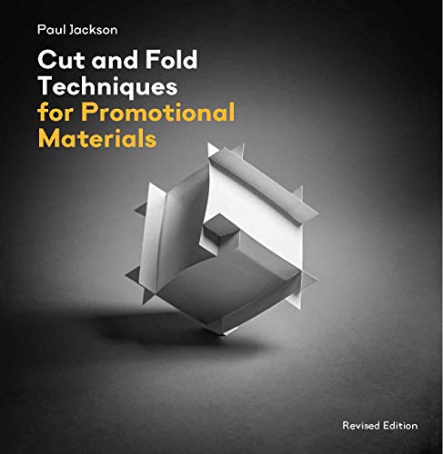 Cut and Fold Techniques for Promotional Materials: Revised edition