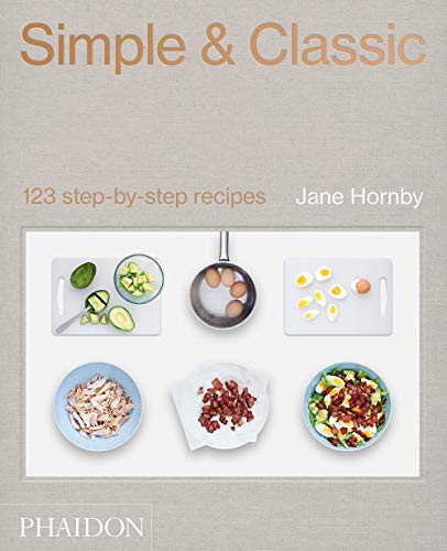 Simple & Classic: 123 Step-by-Step Recipes (FOOD COOK)