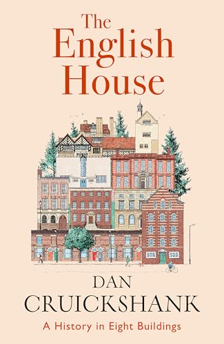 The English House : A History in Eight Buildings