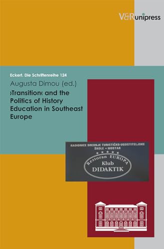 Transitions and the Politics of History Education in Southeast Europe