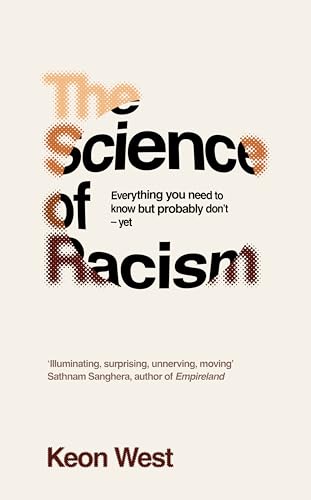 The Science of Racism : Everything you need to know but probably don't - yet