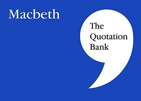 The Quotation Bank: Macbeth GCSE Revision and Study Guide for English Literature 9-1