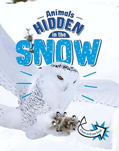Animals Hidden in the Snow (Animals Undercover)
