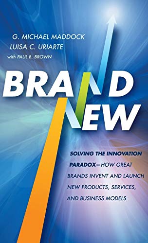 Brand New: Solving the Innovation Paradox--how Great Brands Invent and Launch New Products