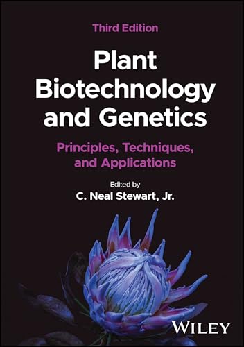 Plant Biotechnology and Genetics : Principles, Techniques, and Applications