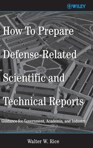 How To Prepare Defense-Related Scientific and Technical Reports : Guidance for Government, Academia, and Industry