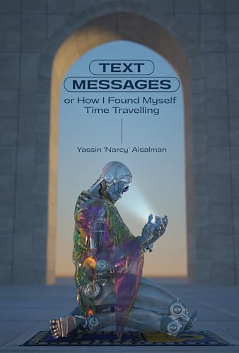Text Messages: How to Speak to Oneself While Time Traveling