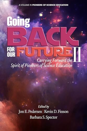Going Back to Our Future II : Carrying Forward the Spirit of Pioneers of Science Education