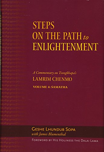 Steps on the Path to Enlightenment: A Commentary on Tsongkhapa's Lamrim Chenmo, Volume 4: Samatha: 2