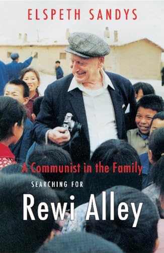 A Communist in the Family : Searching for Rewi Alley