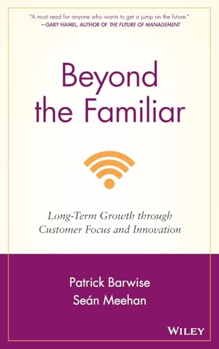 Beyond the Familiar: Long-Term Growth Through Customer Focus and Innovation