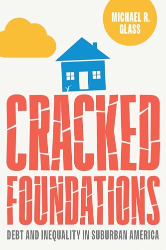 Cracked Foundations : Debt and Inequality in Suburban America