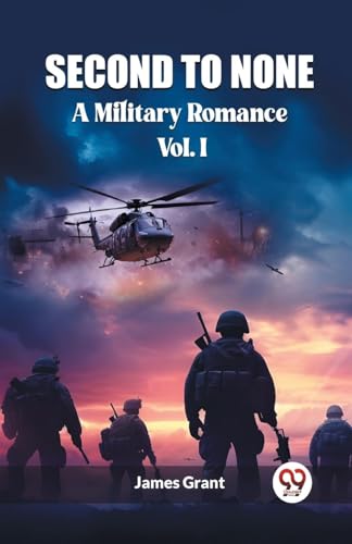 Second to None A Military Romance Vol. I