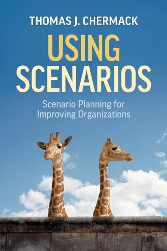 Using scenarios : scenario planning for improving organizations