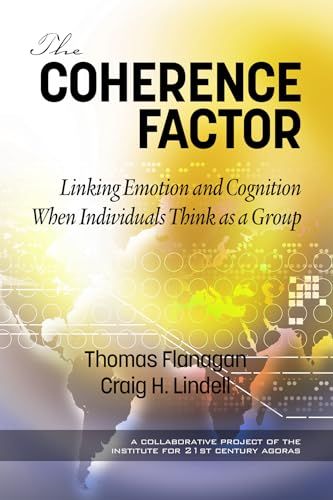 The Coherence Factor : Linking Emotion and Cognition When Individuals Think as a Group