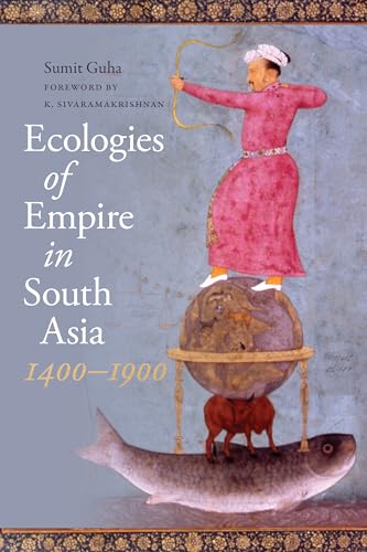 Ecologies of Empire in South Asia