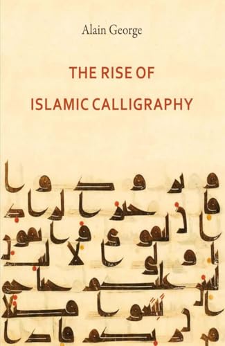 Book cover: “The Rise of Islamic Calligraphy” with Arabic script detail.